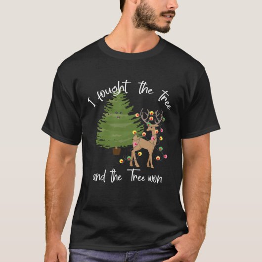 I fought the Tree & the Tree won Reindeer Tangled  Tシャツ (正面)