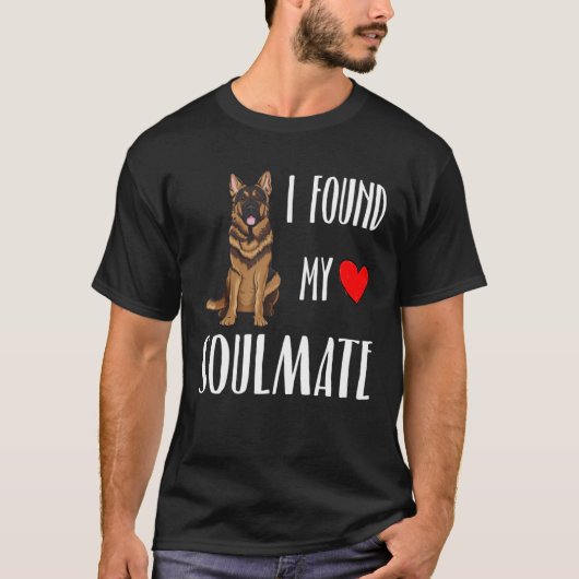 I Found My Soulmate German Shepherd Dog  Best Frie Tシャツ (正面)