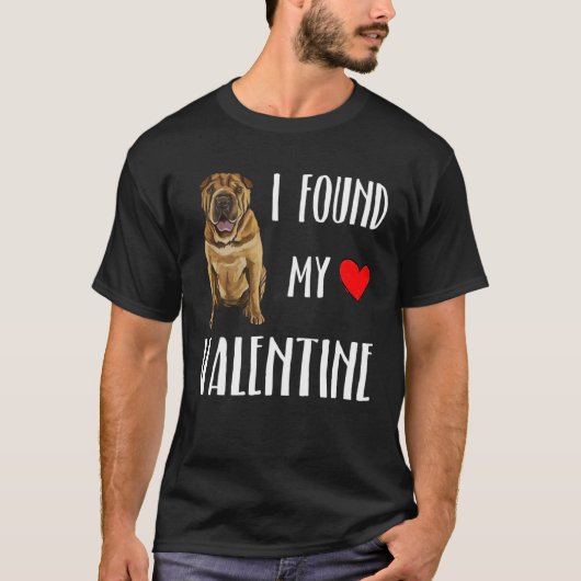 I Found My Valentine Day Chinese Shar Pei Dog Tシャツ (正面)