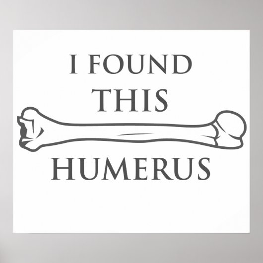 I Found This Humerus ポスター (正面)