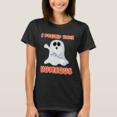 I Found This Humerus Cute Ghost Halloween Costume Tシャツ (正面)