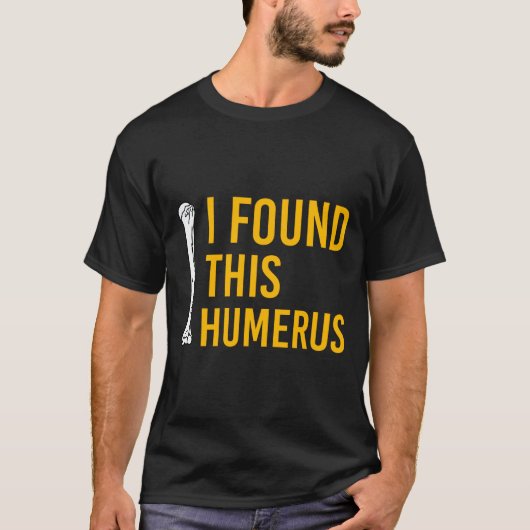 I Found This Humerus Dog With Bone Funny  Tシャツ (正面)