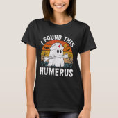 I Found This Humerus Funny Ghost Nurse Halloween  Tシャツ (正面)