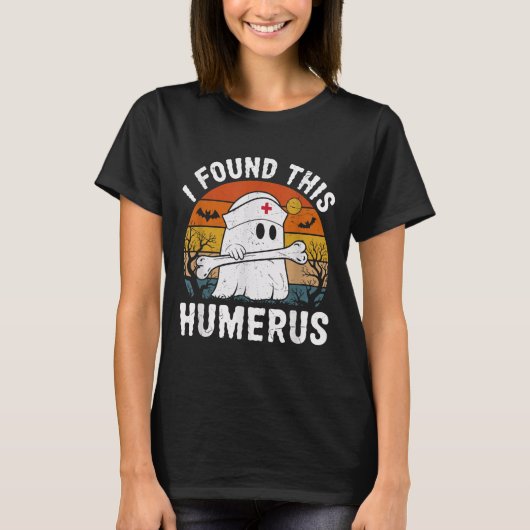 I Found This Humerus Funny Ghost Nurse Halloween  Tシャツ (正面)