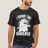 I Found This Humerus Ghost Holding Bone Humerus Tシャツ (正面)