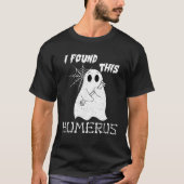 I Found This Humerus  Halloween Ghost Tシャツ (正面)