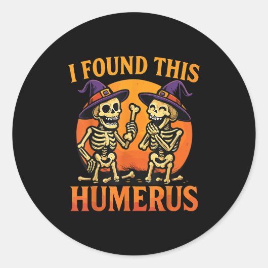 I Found This Humerus Halloween Skeleton Joke ラウンドシール (正面)