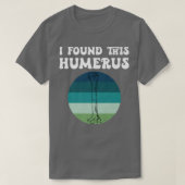 I Found This Humerus Skeleton Bone Bad Dad Joke Fa Tシャツ (デザイン正面)