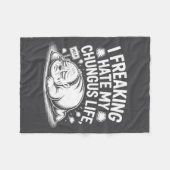 I Freaking Hate My Chungus Life Funny Meme Quote  フリースブランケット (正面(横))