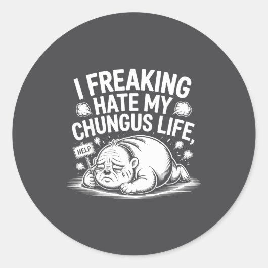 I Freaking Hate My Chungus Life Funny Meme Quote  ラウンドシール (正面)