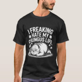 I Freaking Hate My Chungus Life Funny Meme Quote Tシャツ (正面)