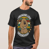 I freaking love Groundhogs Holiday Happy Groundhog Tシャツ (正面)