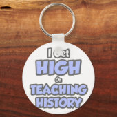 I Get High On Teaching History キーホルダー (正面)