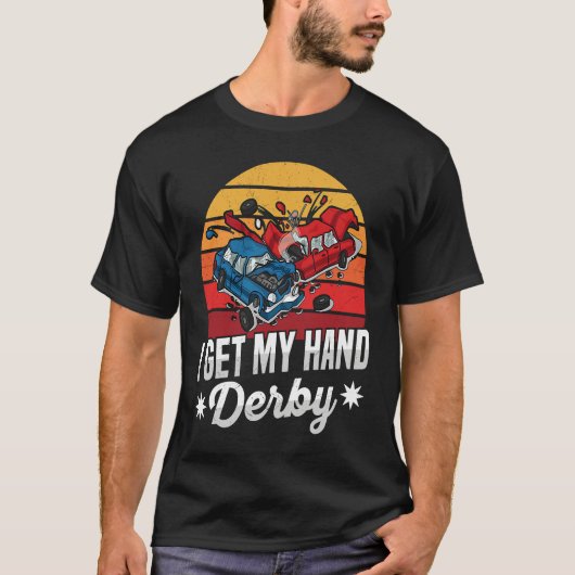 I get my hand derby Pun for a Demolition Derby Dri Tシャツ (正面)