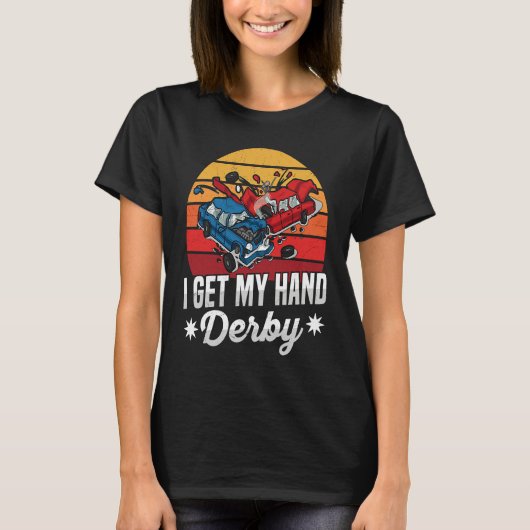 I get my hand derby Pun for a Demolition Derby Dri Tシャツ (正面)