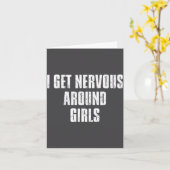 I Get Nervous Around Girls Funny Saying Quotes  カード (黄色い花)