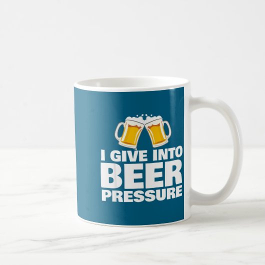 I Give Into Beer Pressure Funny Beer Drinking コーヒーマグカップ (右)