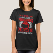 I Go Curling Because Punching People Is Frowned Up Tシャツ (正面)