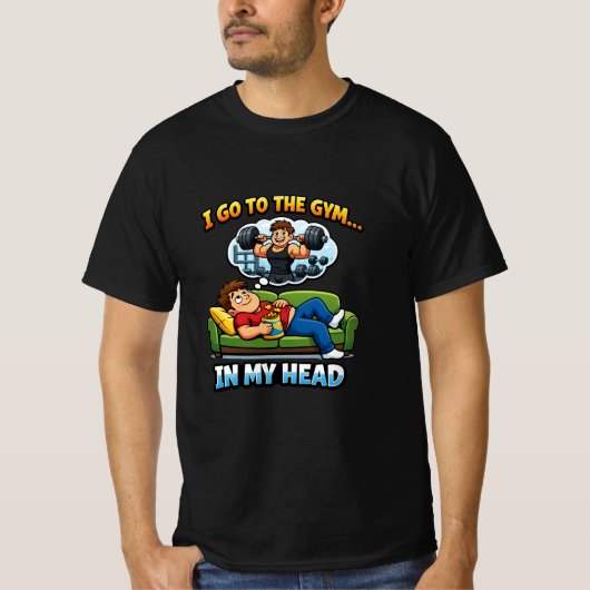 "I Go To The Gym… In My Head" Tシャツ (正面)