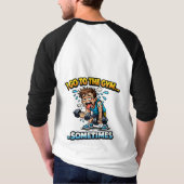 I Go To The Gym... Sometimes Funny Workout Shirt Tシャツ (裏面)