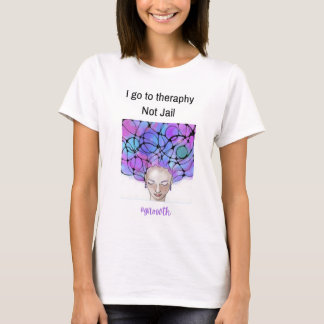 I Go to Therapy Not Jail – Funny Mental Health T-S Tシャツ