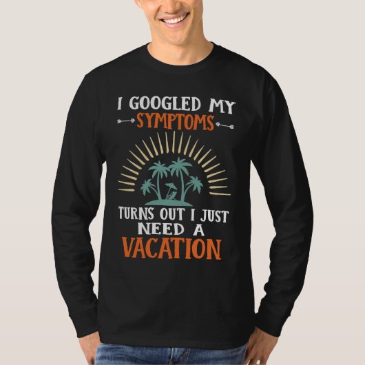 I Googled My Symptoms Turns Out I Just Need A Vaca Tシャツ (正面)