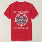 I Got 666 Problems But God Aint One Funny Baphomet Tシャツ (デザイン正面)
