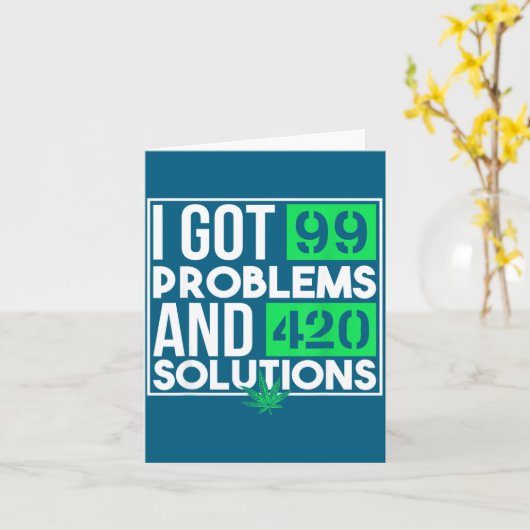 I Got 99 Problems And Solutions Funny Weed Quotes  カード (黄色い花)