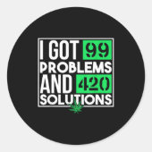 I Got 99 Problems And Solutions Funny Weed Quotes  ラウンドシール (正面)