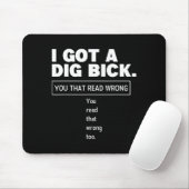 I Got A Dig Bick Funny Dirty Humor Jokes マウスパッド (マウス)