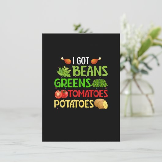 I Got Beans Greens Potatoes Tomatoes Funny Thanksg 招待状 (スタンド正面)