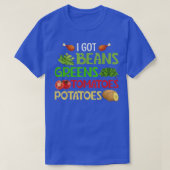I Got Beans Greens Potatoes Tomatoes Thanksgiving Tシャツ (デザイン正面)