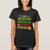 I got beans greens tomatoes potatoes tシャツ (正面)