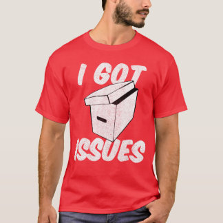 I Got Issues Funny for Comic Book Collector friend Tシャツ