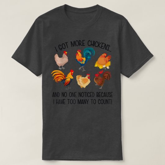 I Got More Chickens And No One Noticed Farmer Tシャツ (デザイン正面)