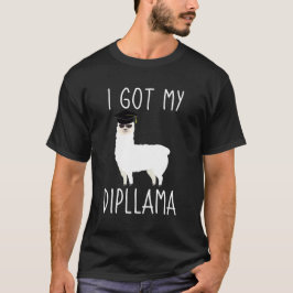 I Got My Dipllama Tシャツ