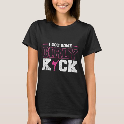 I Got Some Girly Kick Kickboxing  Tシャツ (正面)