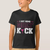 I Got Some Girly Kick Kickboxing  Tシャツ (正面)