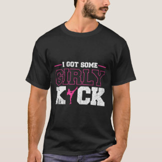 I Got Some Girly Kick Kickboxing  Tシャツ