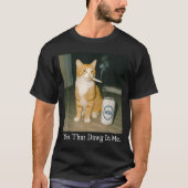 I Got That Dawg In Me Funny Cigarette Cat Smoking  Tシャツ (正面)