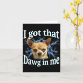 I Got That Dawg In Me Funny Dog Chihuahua Lovers M カード (黄色い花)