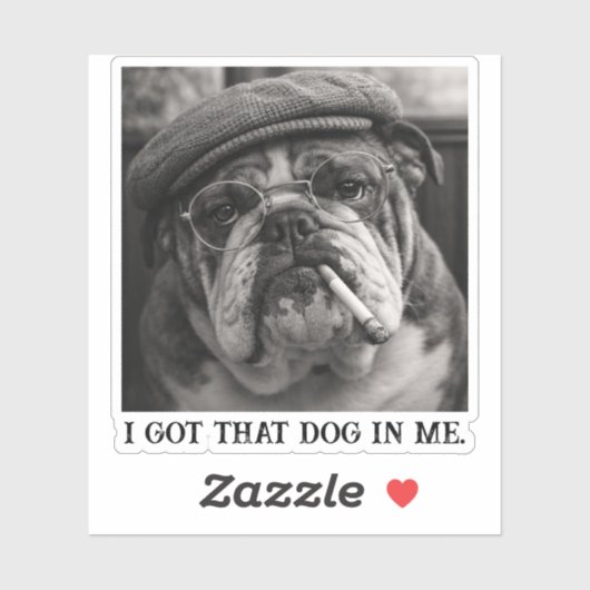 I Got That Dog In Me Custom Funny Dog Picture Gift シール (シート)
