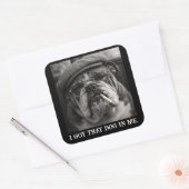 I Got That Dog In Me Custom Funny Dog Picture Gift スクエアシール (封筒)