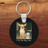 I Got That Dog In Me Funny Chihuahua Smoking Beer  キーホルダー (正面)