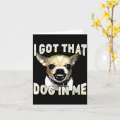 I Got That Dog In Me Funny Dog Chihuahua Lovers Me カード (黄色い花)