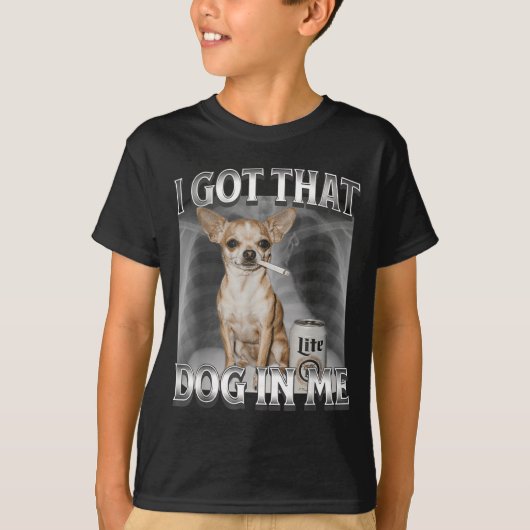 I Got That Dog In Me Funny Dog Meme Chihuahua Xray Tシャツ (正面)