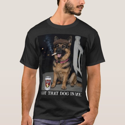 I Got That Dog In Me, Funny German Shepherd Meme Tシャツ (正面)