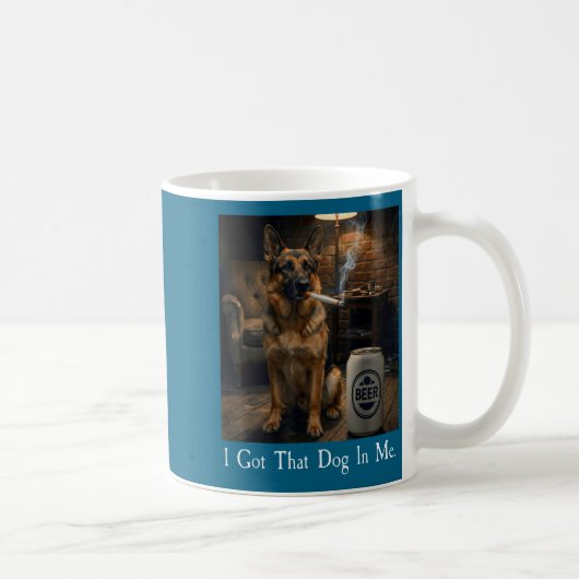 I Got That Dog In Me Funny German Shepherd Smoking コーヒーマグカップ (右)