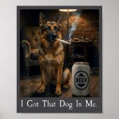 I Got That Dog In Me Funny German Shepherd Smoking ポスター (正面)