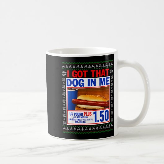 I Got That Dog In Me Funny Hotdog Ugly Christmas S コーヒーマグカップ (右)